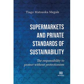 Supermarkets-and-private-standards-of-sustainability:-the-responsibility-to-protect-without-protectionism