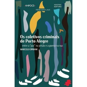 Os-coletivos-criminais-de-Porto-Alegre-Entre-a-paz-na-prisao-e-a-guerra-na-rua
