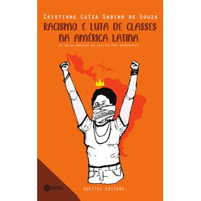 Racismo-e-luta-de-classes-na-America-Latina--As-veias-abertas-do-capitalismo-dependente