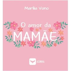 O-amor-da-Mamae