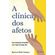 A-clinica-dos-afetos--Uma-conspiracao-micropolitica-com-o-vigor-da-energia-vital