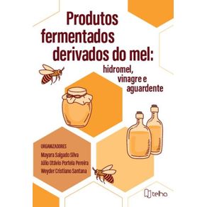 Produtos-fermentados-derivados-do-mel:-Hidromel,-vinagre-e-aguardente