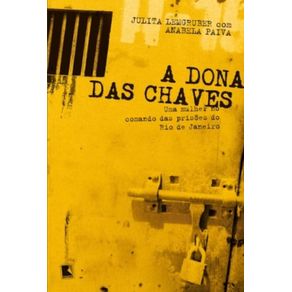 A-dona-das-chaves--Uma-mulher-no-comando-das-prisoes-do-Rio-de-Janeiro