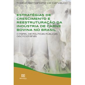 Estrategias-de-crescimento-e-reestruturacao-da-industria-de-carne-bovina-no-Brasil--o-papel-de-politicas-publicas-discricionarias
