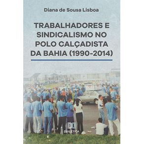 Trabalhadores-e-Sindicalismo-no-Polo-Calcadista-da-Bahia--1990-2014-