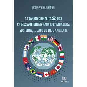 A-transnacionalizacao-dos-crimes-ambientais-para-efetividade-da-sustentabilidade-do-Meio-Ambiente