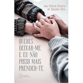 Queres-deixar-me-e-eu-nao-posso-mais-prender-te