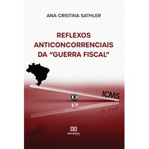 Reflexos-anticoncorrenciais-da-Guerra-Fiscal
