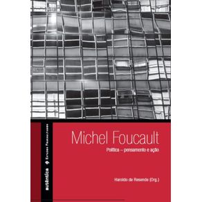 Michel-Foucault:-politica-–-pensamento-e-acao