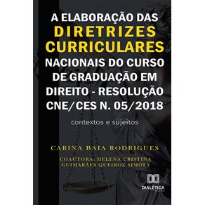 A-elaboracao-das-diretrizes-curriculares-nacionais-do-curso-de-graduacao-em-direito---Resolucao-CNE-CES-n.-05-2018