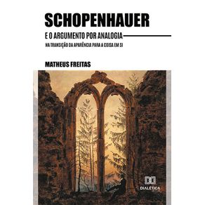 Schopenhauer-e-o-argumento-por-analogia-na-transicao-da-aparencia-para-a-coisa-em-si