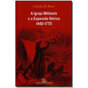 Igreja-Militante-e-a-Expansao-Iberica--1440-1770