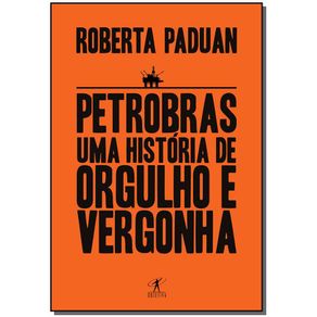 Petrobras--uma-Historia-de-Orgulho-e-Vergonha