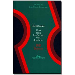 Em-Casa---uma-Breve-Historia-da-Vida-Domestica