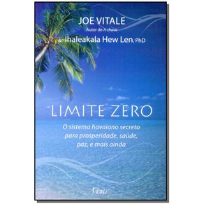 Limite-Zero--O-Sistema-Havaiano-Secreto-para-Prosperidade-Saude-Paz-e-Mais-Ainda
