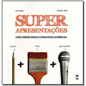 Superapresentacoes---Como-Vender-Ideias-e-Conquistar-Audiencias