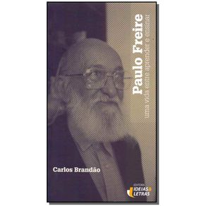 Paulo-Freire---Uma-Vida-Entre-Aprender-e-Ensinar