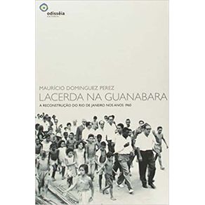 Lacerda-na-Guanabara--Reconstrucao-do-Rio-de-Janeiro-nos-Anos-de-1960