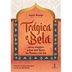 Tragica-e-Bela--Uma-Viagem-Pelas-1001-Faces-da-Persia-e-do-Ira