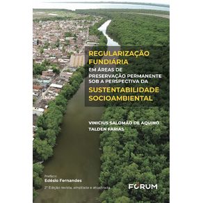 Regularizacao-Fundiaria-em-Areas-Preservacao-Permanente-Sob-a-Perspectiva-da-Sustentabilidade-Socioa