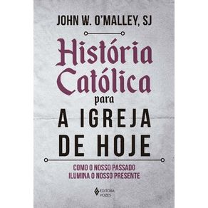 Historia-Catolica-Para-a-Igreja-de-Hoje