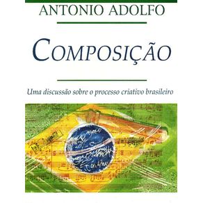 Composicao---Uma-Discussao-Sobre-o-Processo-Criativo-Brasileiro