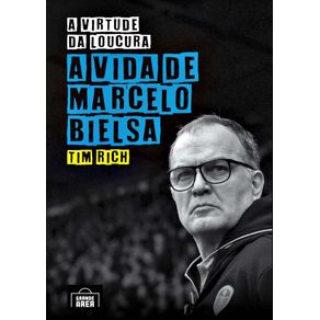 A-Virtude-da-Loucura:-A-Vida-de-Marcelo-Bielsa