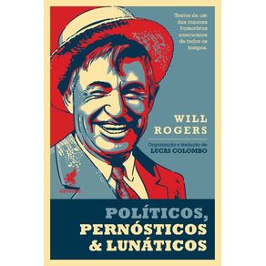 Politicos-Pernosticos---Lunaticos--Textos-De-Um-Dos-Maiores-Humoristas-Americanos-De-Todos-Os-Tempo