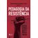 Pedagogia-Da-Resistencia--Escritos-a-Partir-Da-Vida-e-Obra-De-Paulo-Freire