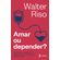 Amar-Ou-Depender--Como-Superar-O-Apego-Afetivo-E-Fazer-Do-Amor-Uma-Experiencia-Plena-E-Saudavel