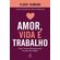 Amor-Vida-e-Trabalho