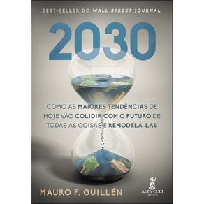 2030---Como-as-Maiores-Tendencias-de-Hoje-Vao-Colidir-com-o-Futuro-de-Todas-as-Coisas-e-Remodela-las