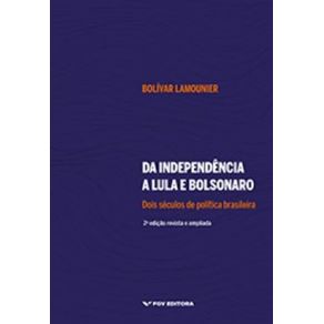 Da-Independencia-a-Lula-e-Bolsonaro--Dois-Seculos-de-Politica-Brasileira---02Ed-21