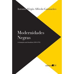 Modernidades-Negras--a-Formacao-Racial-Brasileira--1930-1970-