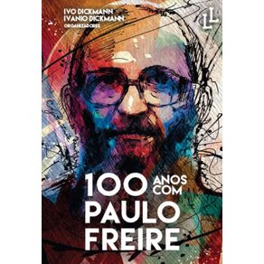 100-anos-com-Paulo-Freire--tomo-1