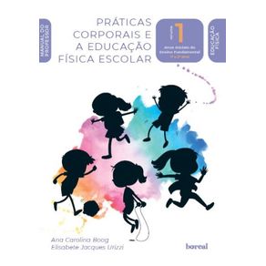 Praticas-corporais-e-a-Educacao-Fisica-escolar:-1o-e-2o-anos-(volume-1)