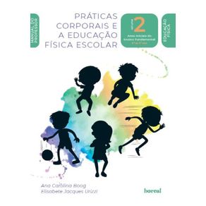 Praticas-corporais-e-a-Educacao-Fisica-escolar:-3o-ao-5o-anos-(volume-2)
