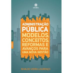 Administracao-publica:-modelos,-conceitos,-reformas-e-avancos-para-uma-nova-gestao