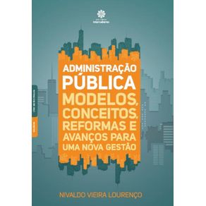 Administracao-publica--modelos-conceitos-reformas-e-avancos-para-uma-nova-gestao