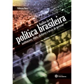 Analise-da-politica-brasileira--instituicoes-elites-eleitores-e-niveis-de-governo
