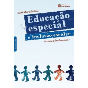 Educacao-especial-e-inclusao-escolar:-historia-e-fundamentos
