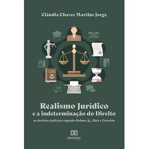 Realismo-Juridico-e-a-indeterminacao-do-Direito-–-as-decisoes-judiciais-segundo-Holmes-Jr.-Hart-e-Dworkin