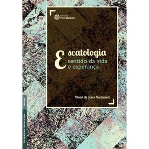 Escatologia--sentido-da-vida-e-esperanca