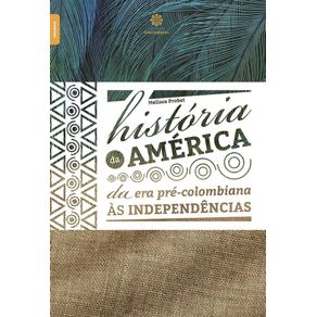 Historia-da-America--da-era-pre-colombiana-as-independencias