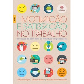 Motivacao-e-satisfacao-no-trabalho--em-busca-do-bem-estar-de-individuos-e-organizacoes