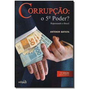 Corrupcao---O-5-Poder--Repensando-o-Brasil---15Ed-18