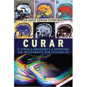 Curar---O-stress,-a-ansiedade-e-a-depressao-sem-medicamento-e-nem-psicanalise