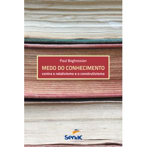 Medo-do-conhecimento-contra-o-relativismo-e-o-construtivismo