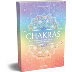 Chakras-—-O-Guia-Classico-para-o-equilibrio-e-a-cura-do-sistema-energetico