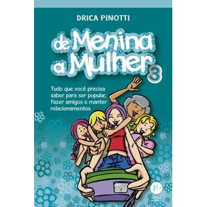 De-menina-a-mulher-3--Tudo-o-que-voce-precisa-saber-para-ser-popular-fazer-amigos-e-manter-relacionamentos